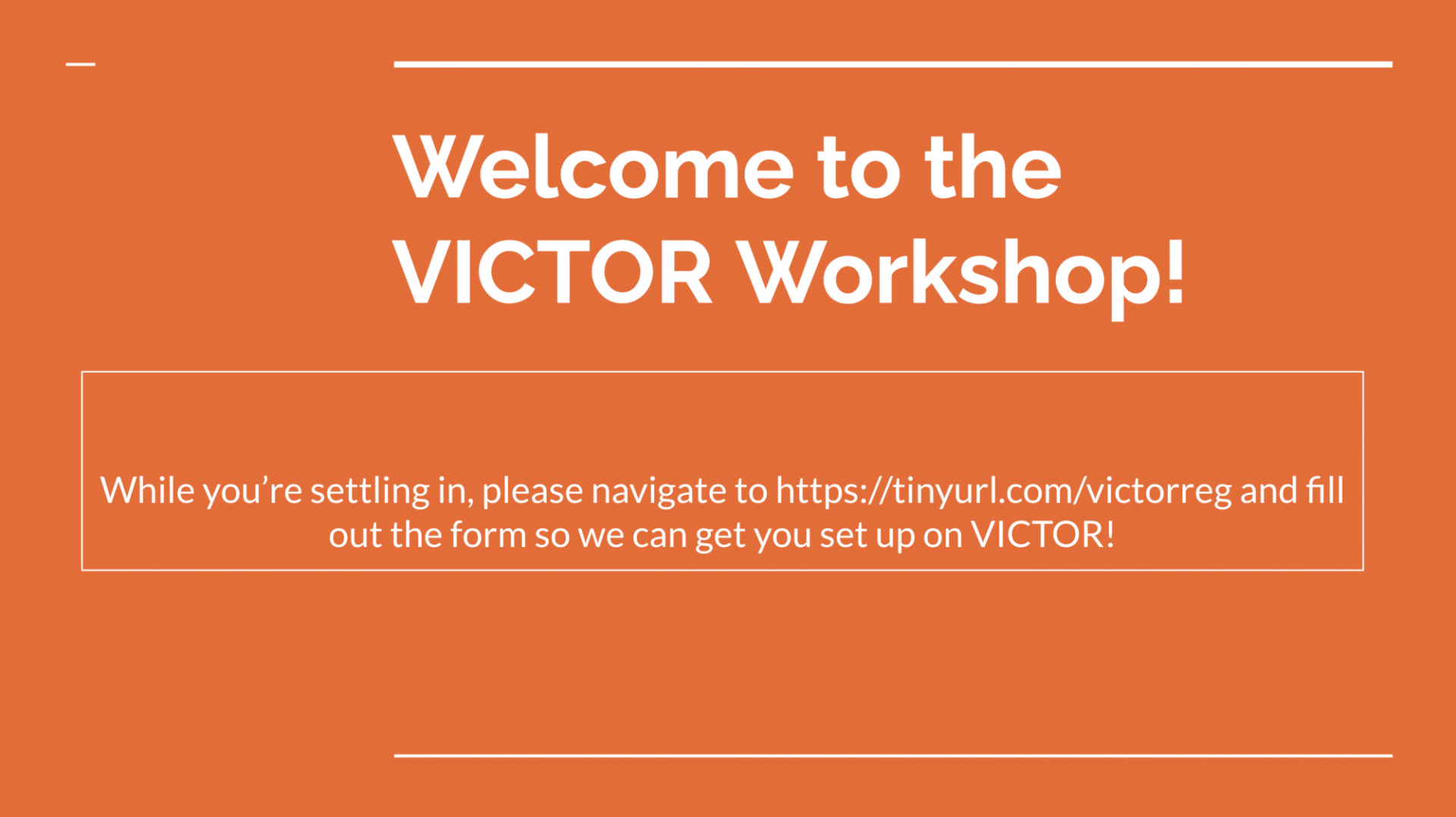 Introduction to VICTOR, 'welcome to the victor workshop'
